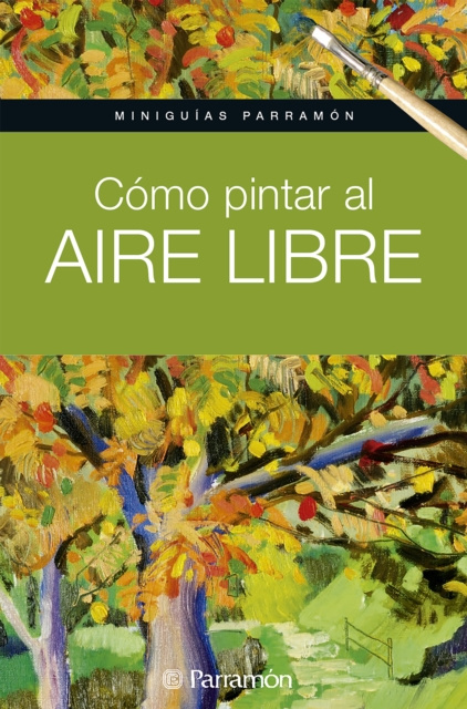 E-knjiga Miniguias Parramon. Como pintar al aire libre Equipo Parramon Paidotribo