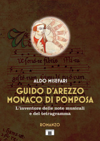 Kniha Guido d’Arezzo monaco di Pomposa. L’inventore delle note musicali e del tetragramma Aldo Misefari