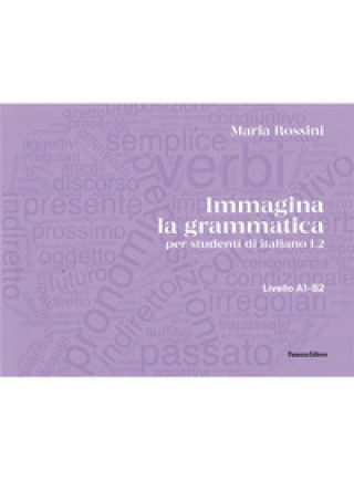 Kniha Immagina la grammatica. Per studenti di italiano L2. Livello A1-B2 Maria Rossini