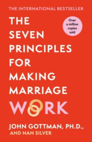 Книга Seven Principles For Making Marriage Work John Gottman