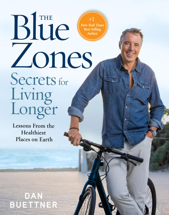 Carte The Blue Zones Secrets for Living Longer : Lessons From the Healthiest Places on Earth 