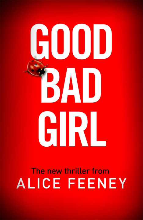 Könyv Good Bad Girl Alice Feeney