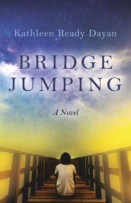Knjiga Bridge Jumping - A Novel Kathleen Dayan
