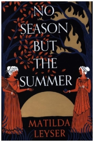Kniha No Season but the Summer Matilda Leyser