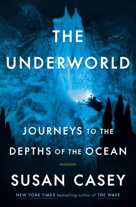 Książka The Underworld: Journeys to the Depths of the Ocean 
