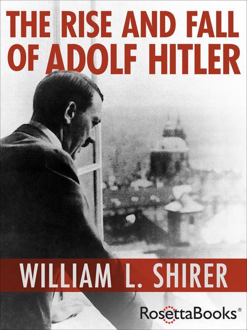 Kniha The Rise and Fall of Adolf Hitler 