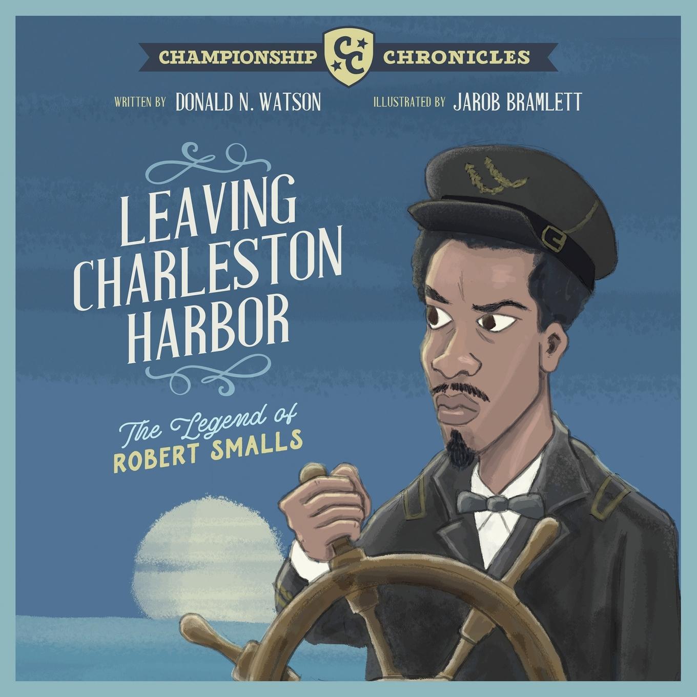 Book Leaving Charleston Harbor The Legend of Robert Smalls 