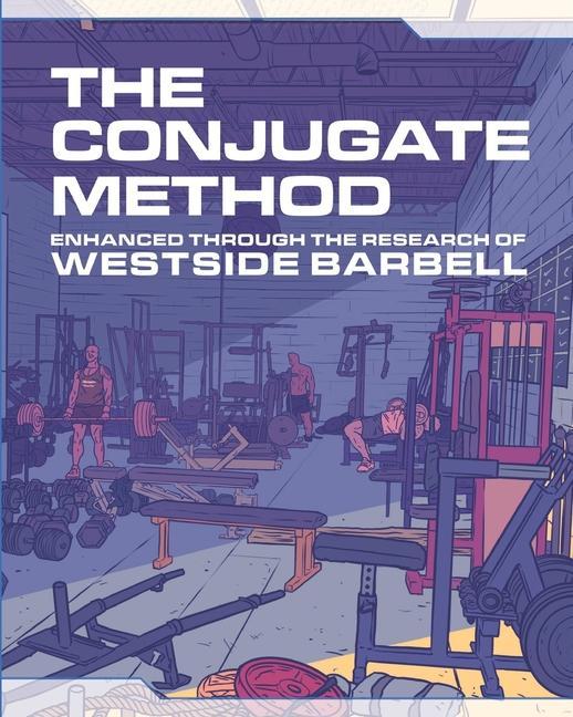 Könyv The Conjugate Method: Enhanced Through the Research of Westside Barbell 