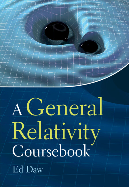 Book A General Relativity Coursebook Ed Daw