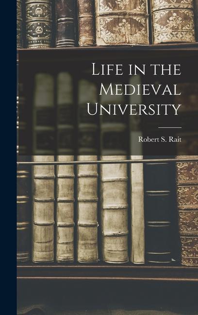 Carte Life in the Medieval University 