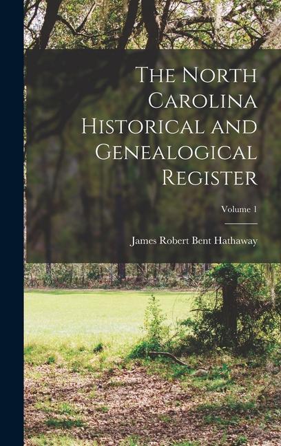 Knjiga The North Carolina Historical and Genealogical Register; Volume 1 James Robert Bent Hathaway