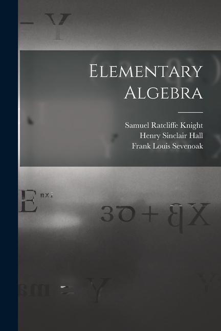 Knjiga Elementary Algebra Samuel Ratcliffe Knight