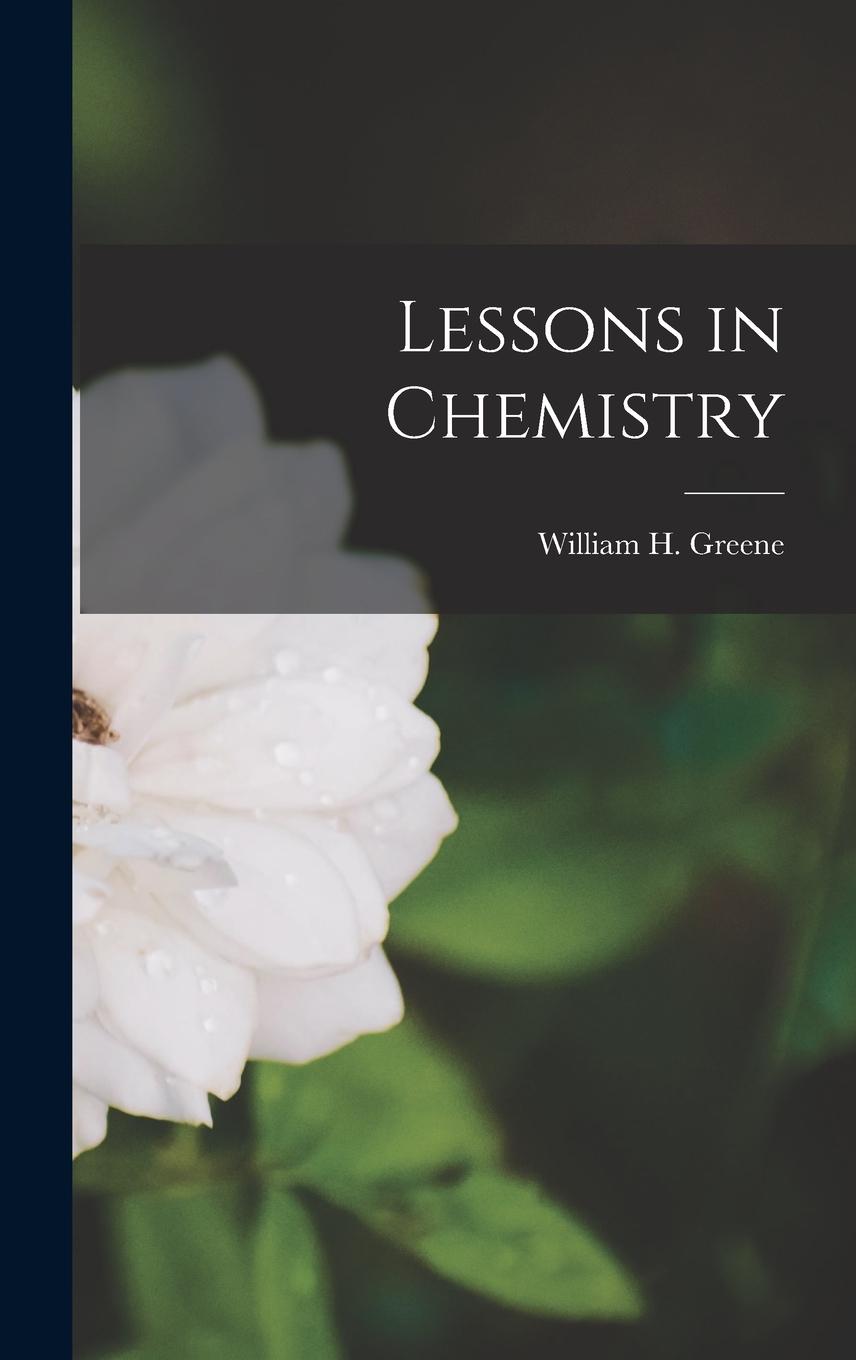Knjiga Lessons in Chemistry William H. Greene
