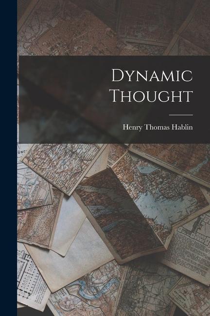 Knjiga Dynamic Thought Henry Thomas Hablin