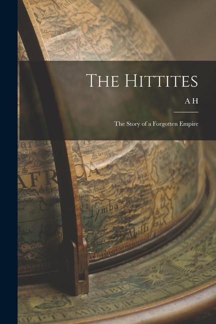 Könyv The Hittites; the Story of a Forgotten Empire 