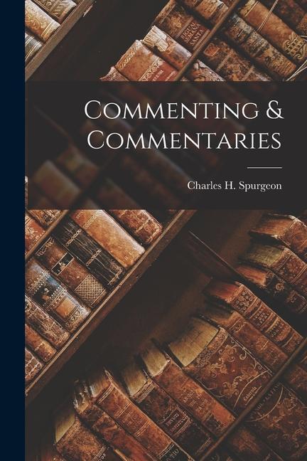 Knjiga Commenting & Commentaries Charles H. Spurgeon