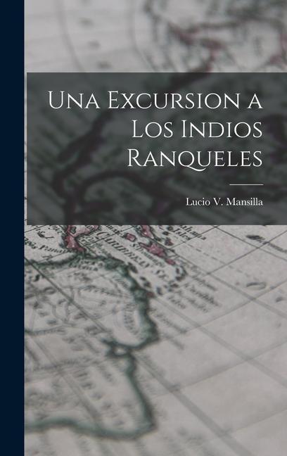 Boek Una Excursion a los Indios Ranqueles Lucio V. Mansilla