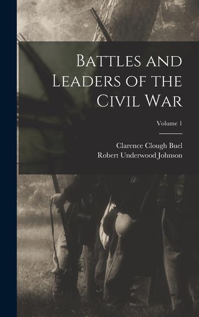 Книга Battles and Leaders of the Civil War; Volume 1 Clarence Clough Buel