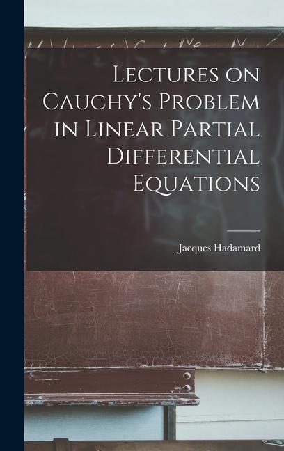 Buch Lectures on Cauchy's Problem in Linear Partial Differential Equations Jacques Hadamard