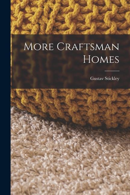 Kniha More Craftsman Homes Gustav Stickley
