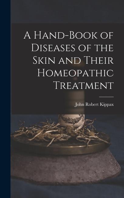 Könyv A Hand-Book of Diseases of the Skin and Their Homeopathic Treatment 