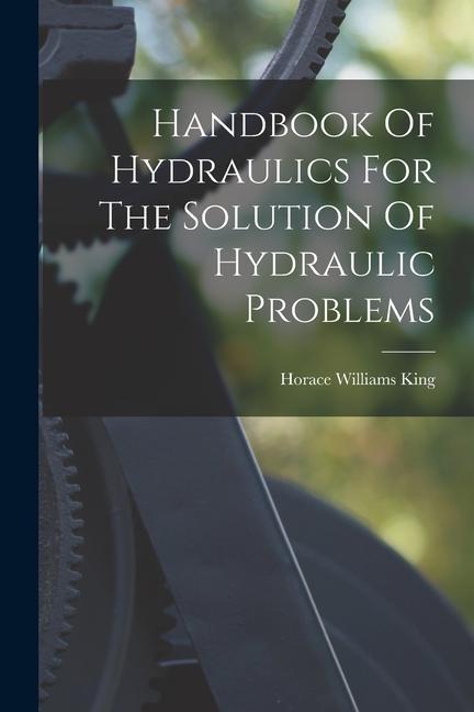 Carte Handbook Of Hydraulics For The Solution Of Hydraulic Problems 
