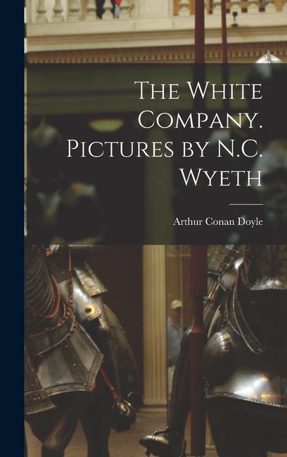 Buch The White Company. Pictures by N.C. Wyeth 