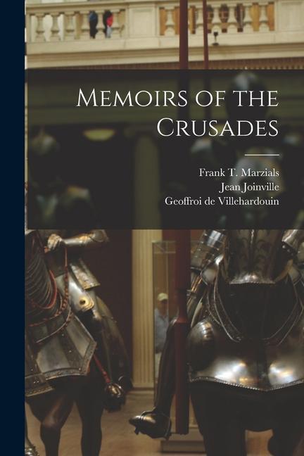 Kniha Memoirs of the Crusades Geoffroi De Villehardouin