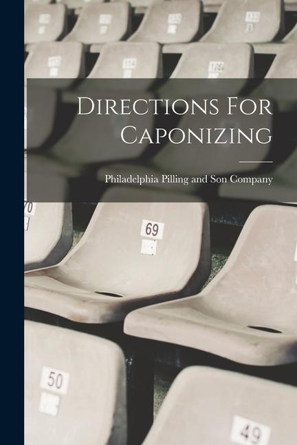 Knjiga Directions For Caponizing Phil... Pilling (G. P.) and Son Company
