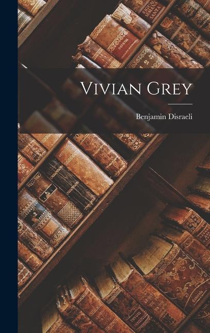 Knjiga Vivian Grey Benjamin Disraeli