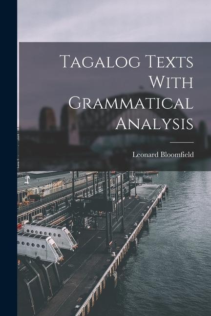 Knjiga Tagalog Texts With Grammatical Analysis Leonard Bloomfield