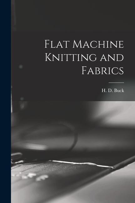 Kniha Flat Machine Knitting and Fabrics 