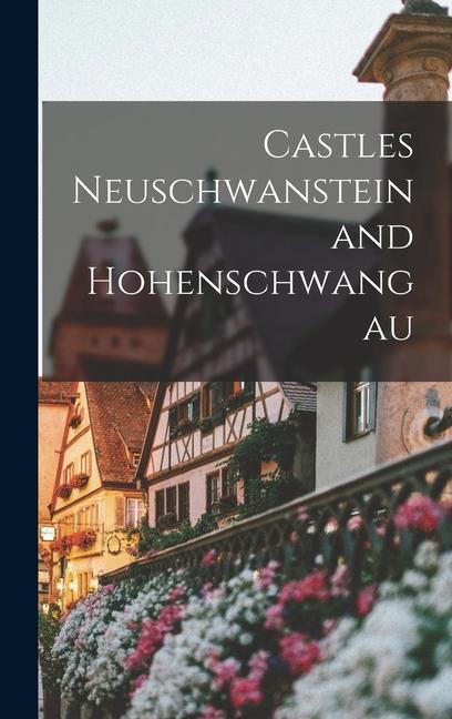 Kniha Castles Neuschwanstein and Hohenschwangau 