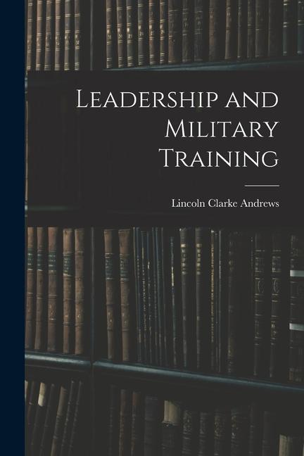 Kniha Leadership and Military Training 