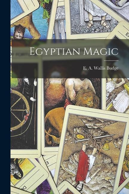 Knjiga Egyptian Magic E. A. Wallis Budge