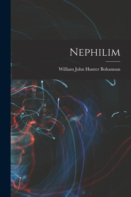Knjiga Nephilim William John Hunter Bohannan