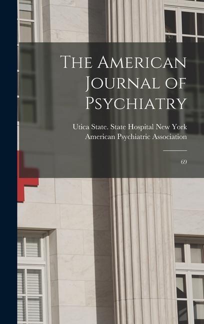 Book The American Journal of Psychiatry: 69 American Psychiatric Association