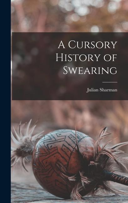 Knjiga A Cursory History of Swearing Julian Sharman