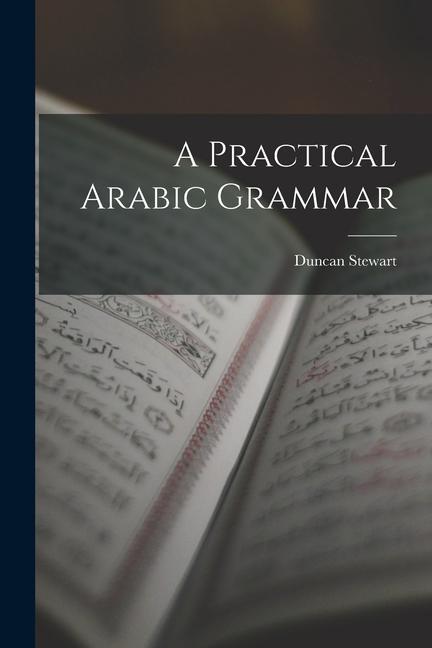 Book A Practical Arabic Grammar Duncan Stewart