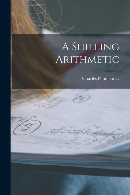 Knjiga A Shilling Arithmetic Charles Pendlebury