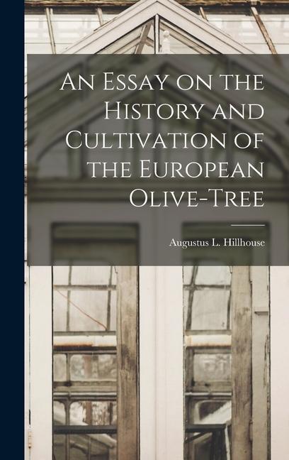 Kniha An Essay on the History and Cultivation of the European Olive-Tree 