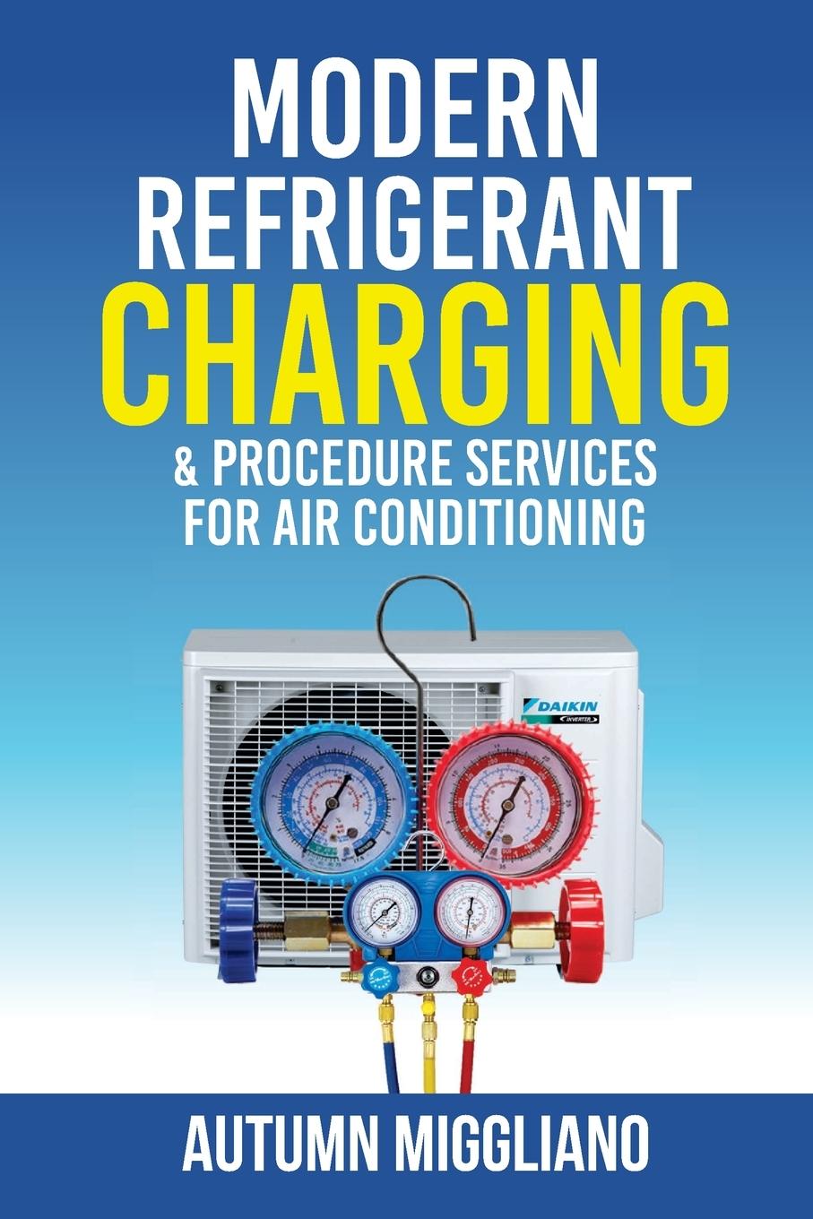 Kniha Modern Refrigerant Charging & Procedure Services For Air Conditioning 