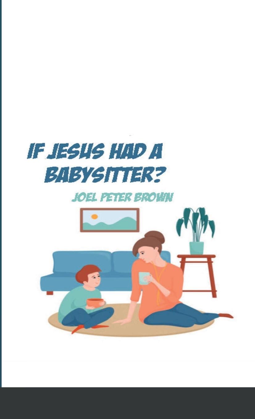 Knjiga What If Jesus had a Babysitter? Joel Brown