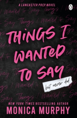 Book Things I wanted To Say Monica Murphy