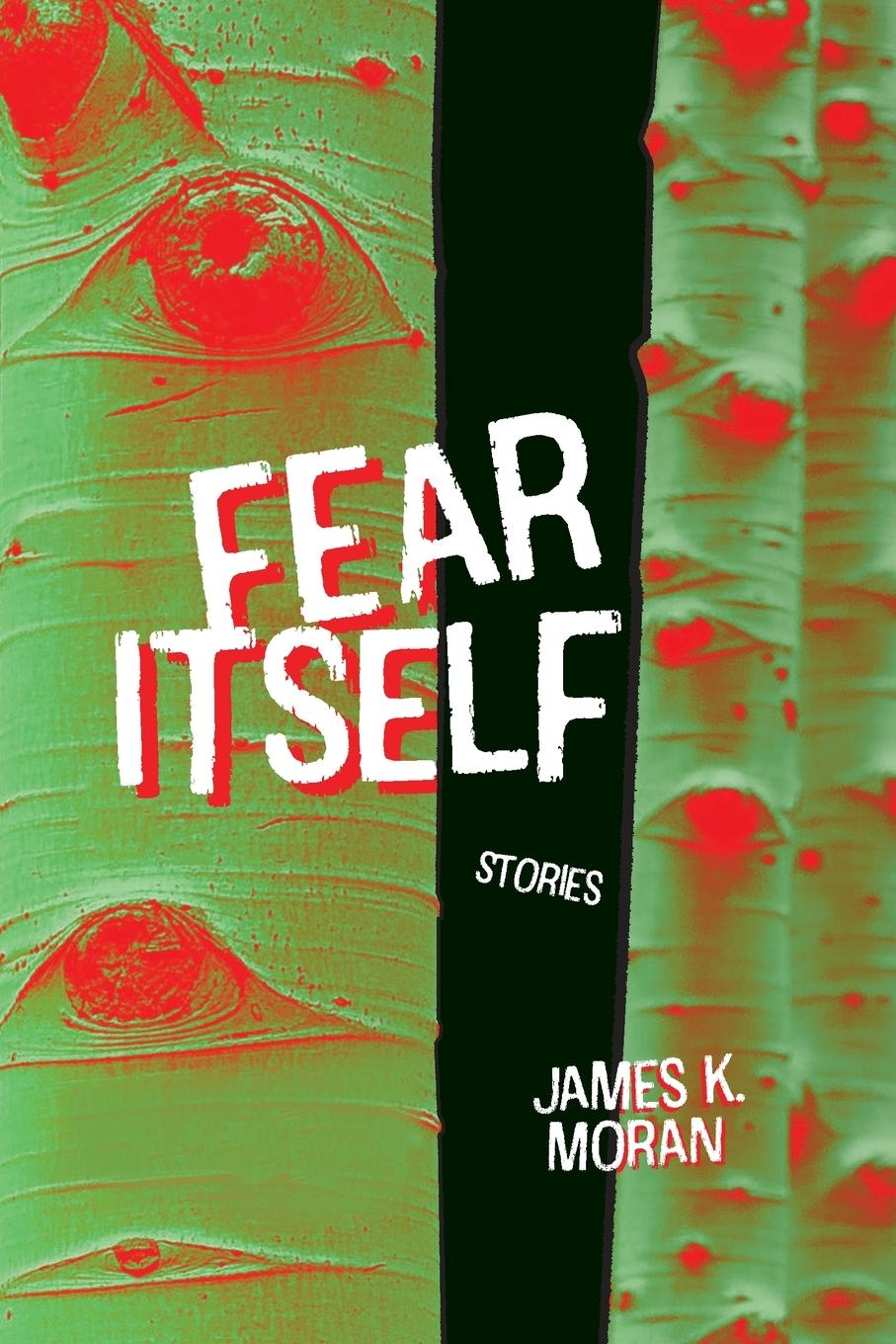 Knjiga Fear Itself James K Moran