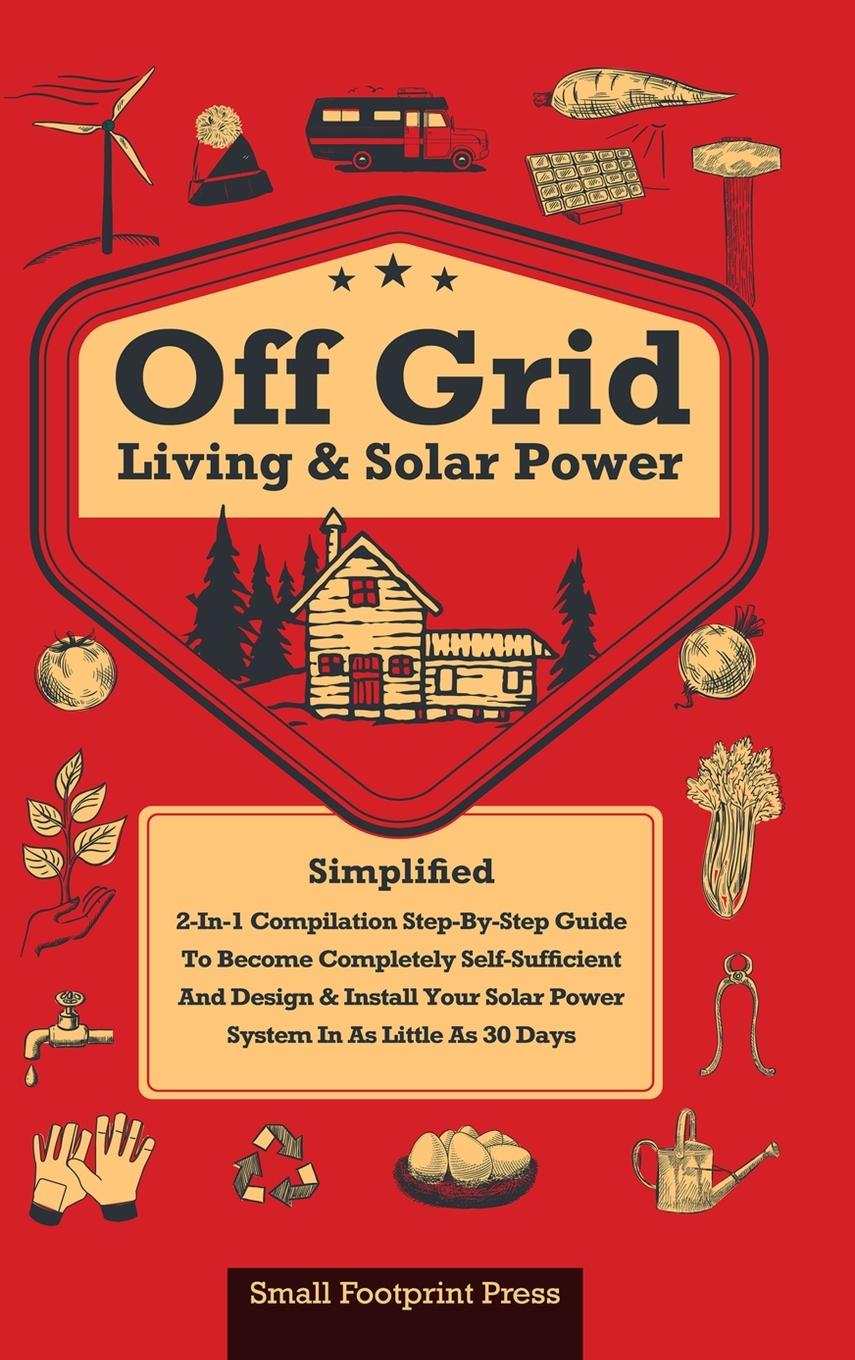 Knjiga Off Grid Living & Solar Power Small Footprint Press