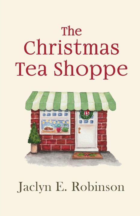 Knjiga The Christmas Tea Shoppe Jaclyn E. Robinson