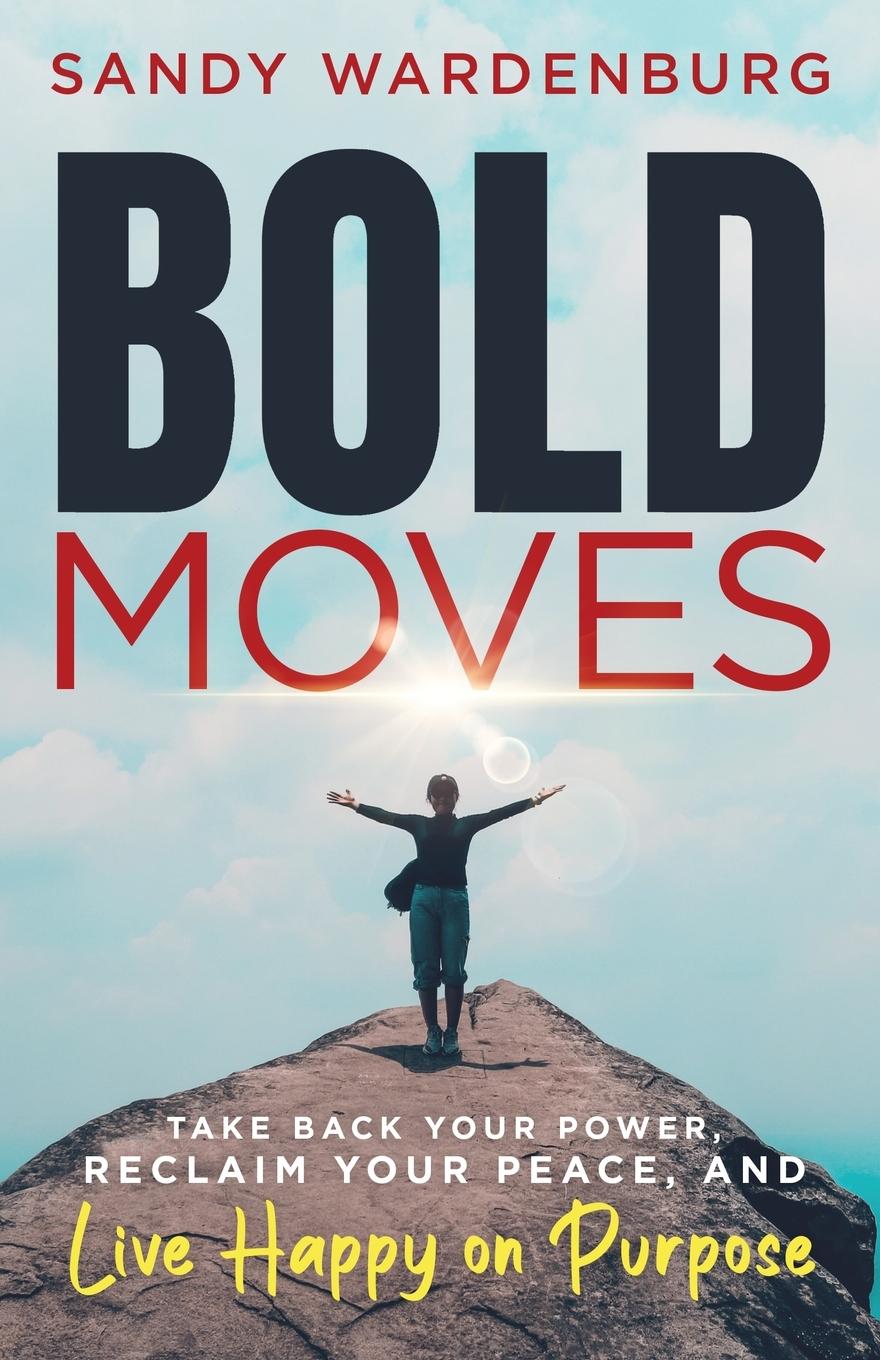 Knjiga Bold Moves Sandy Wardenburg