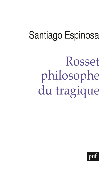 Book Rosset, philosophe du tragique Espinosa