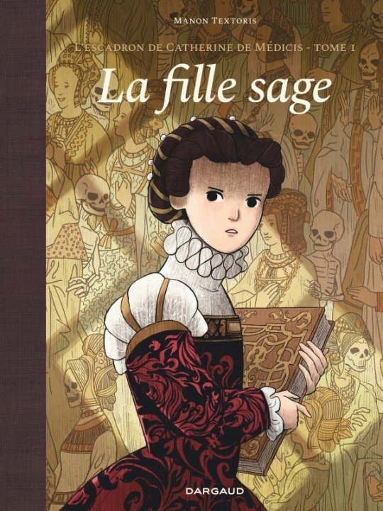 Carte L'escadron de Catherine de Médicis - Tome 1 - La Fille sage Textoris